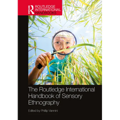The Routledge International Handbook of Sensory Ethnography