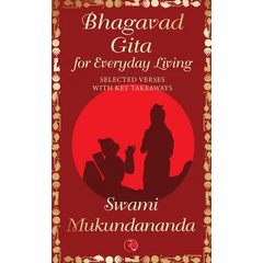 Bhagavad Gita for Everyday Living: Selected Verses with Key Takeaways