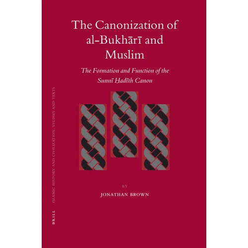 The Canonization of al-Bukhārī and Muslim