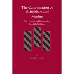 The Canonization of al-Bukhārī and Muslim