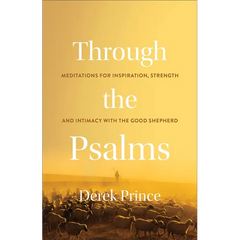 Through the Psalms: Meditations for Inspiration, Strength and Intimacy with the Good Shepherd