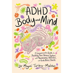 ADHD Body and Mind: A Compassionate Guide to Rewilding Your Nervous System with Neuroscience, Nutrition, and Gut-Brain Health