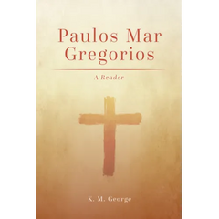 Paulos Mar Gregorios: A Reader
