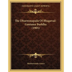 The Dharmmapada Of Bhagavad-Gautama Buddha (1905)