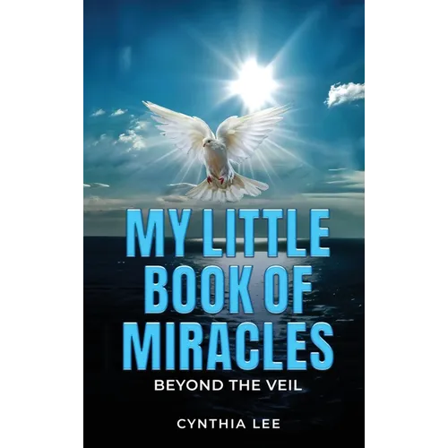 My Little Book of Miracles: Beyond The Veil