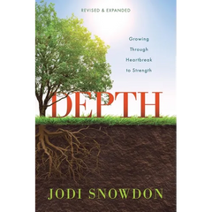 Depth: Growing Through Heartbreak to Strength (Revised & Expanded)