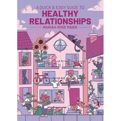 A Quick & Easy Guide to Healthy Relationships