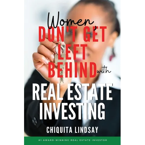 Women, Don't Get Left Behind With Real Estate Investing