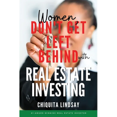 Women, Don't Get Left Behind With Real Estate Investing