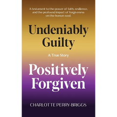 Undeniably Guilty, Positively Forgiven