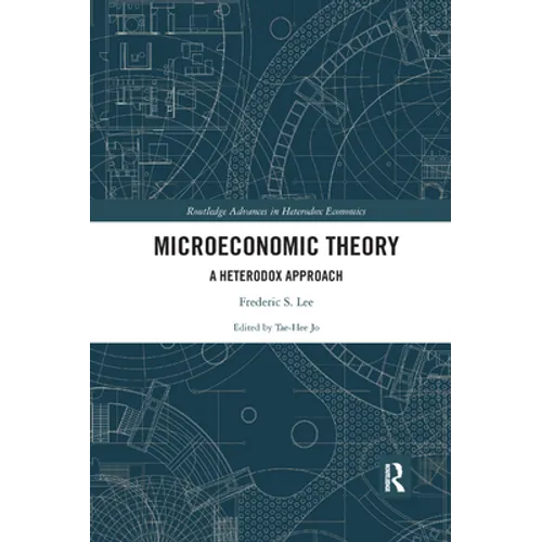 Microeconomic Theory: A Heterodox Approach