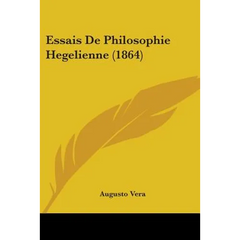 Essais De Philosophie Hegelienne (1864)