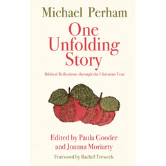 One Unfolding Story: Biblical Reflections Through the Christian Year