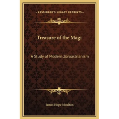 Treasure of the Magi: A Study of Modern Zoroastrianism