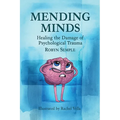 Mending Minds: Healing the Damage of Psychological Trauma