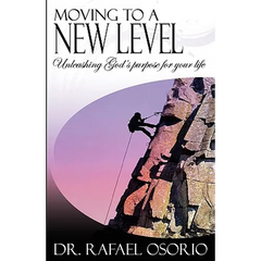 Moving to a New Level: Unleashing God's Purpose for Your Life