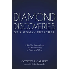 Diamond Discoveries of a Woman Preacher: A Word for Female Clergy and Those Wanting to Understand Them