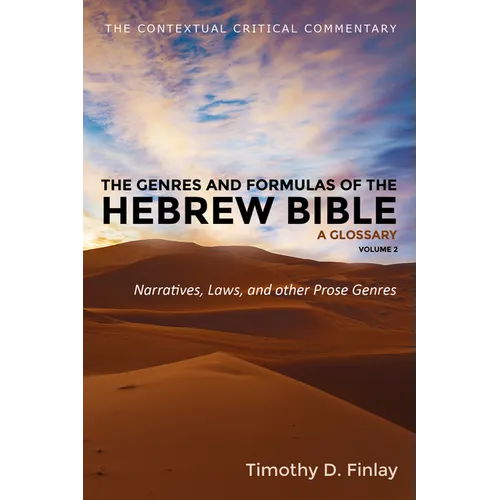 The Genres and Formulas of the Hebrew Bible: A Glossary, Volume 2: Narratives, Laws, and Other Prose Genres