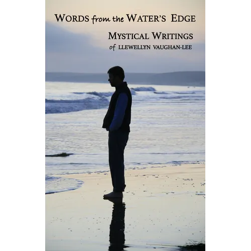 Words from the Water's Edge: Mystical Writings of Llewellyn Vaughan-Lee