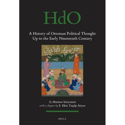 A History of Ottoman Political Thought up to the Early Nineteenth Century