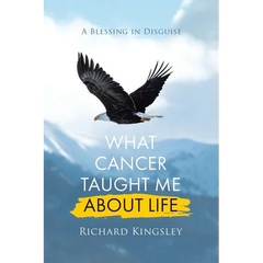 What Cancer Taught Me About Life: A Blessing in Disguise