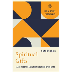 Spiritual Gifts: Learn to Define and Utilize Your God-Given Gifts
