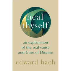 Heal Thyself - An Explanation of the Real Cause and Cure of Disease