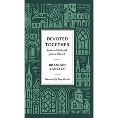 Devoted Together: How to Find and Join a Church