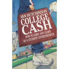 College Cash: How to Earn and Learn as a Student Entrepreneur