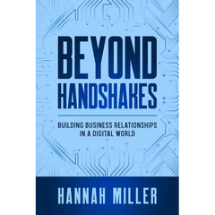 Beyond Handshakes: Building Business Relationships in a Digital World