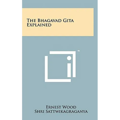 The Bhagavad Gita Explained