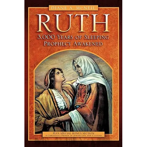 Ruth 3,000 Years of Sleeping Prophecy Awakened