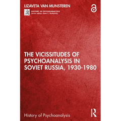 The Vicissitudes of Psychoanalysis in Soviet Russia, 1930-1980