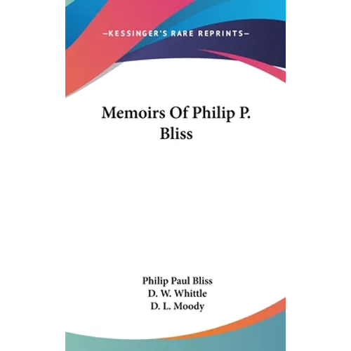 Memoirs Of Philip P. Bliss