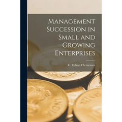 Management Succession in Small and Growing Enterprises