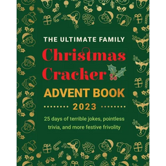 The Ultimate Family Christmas Cracker Advent Book: 25 days of terrible jokes, pointless trivia and more festive frivolity