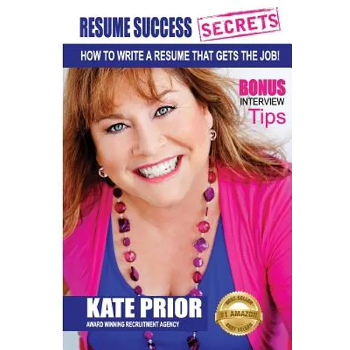 Resume Success Secrets - How To Write A Resume That Gets The Job