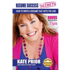 Resume Success Secrets - How To Write A Resume That Gets The Job