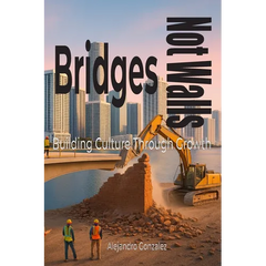 Bridges, Not Walls: Building Culture Through Growth