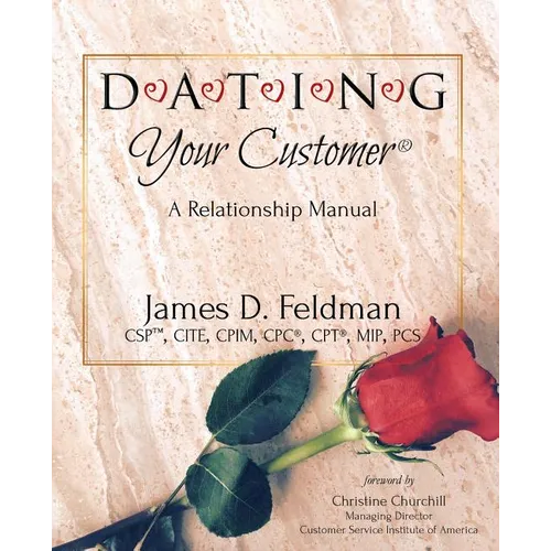 DATING Your Customer: A Relationship Manual