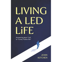 Living a Led Life: Answering Jesus' Call to "Come, Follow Me"