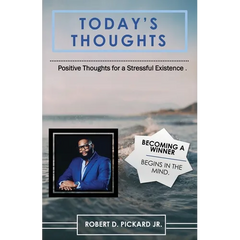 Today's Thoughts: Positive Thoughts for a Stressful Existence
