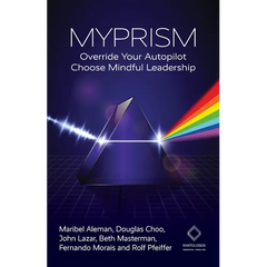 Myprism: Override Your Autopilot, Choose Mindful Leadership