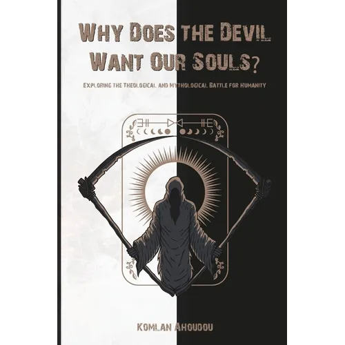 Why Does the Devil Want Our Souls?