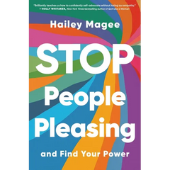 Stop People Pleasing: And Find Your Power