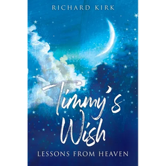 Timmy's Wish: Lessons From Heaven