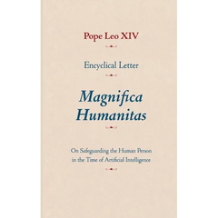 Encyclical Letter Magnifica Humanitas: On Safeguarding the Human Person in the Time of Artificial Intelligence