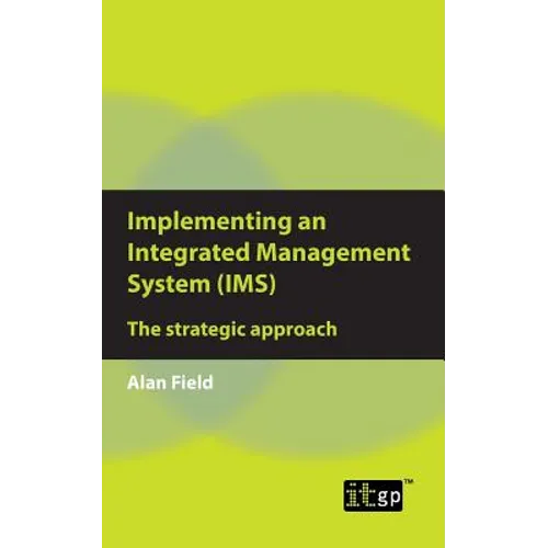 Implementing an Integrated Management System (IMS): The strategic approach