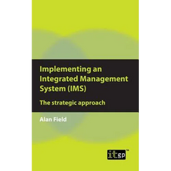 Implementing an Integrated Management System (IMS): The strategic approach