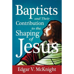 Baptists and Their Contribution to the Shaping of Jesus